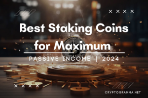 Best Staking Coins for Maximum income 2024
