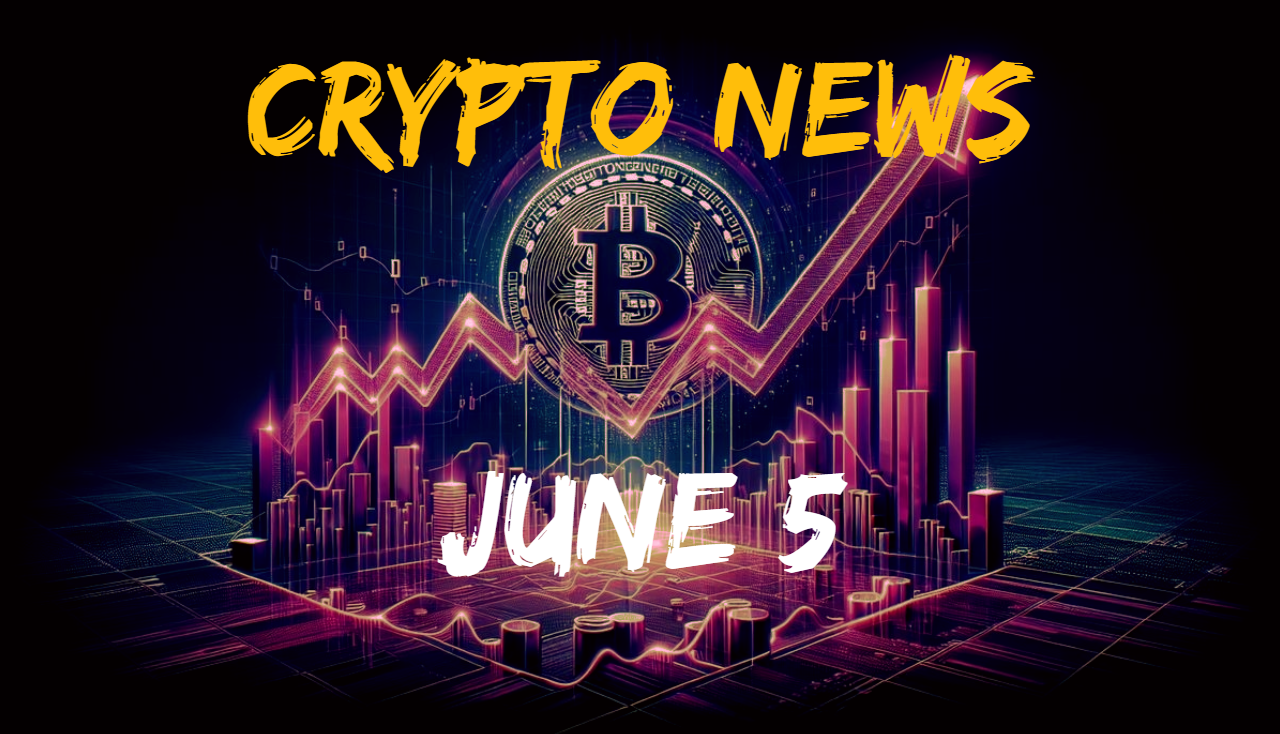 Main Crypto News for June 5
