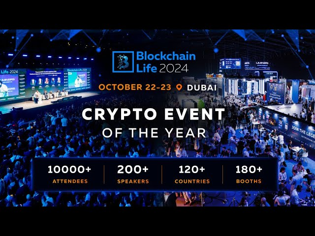 Blockchain Life 2024 to Be Held in Dubai at the Peak of the