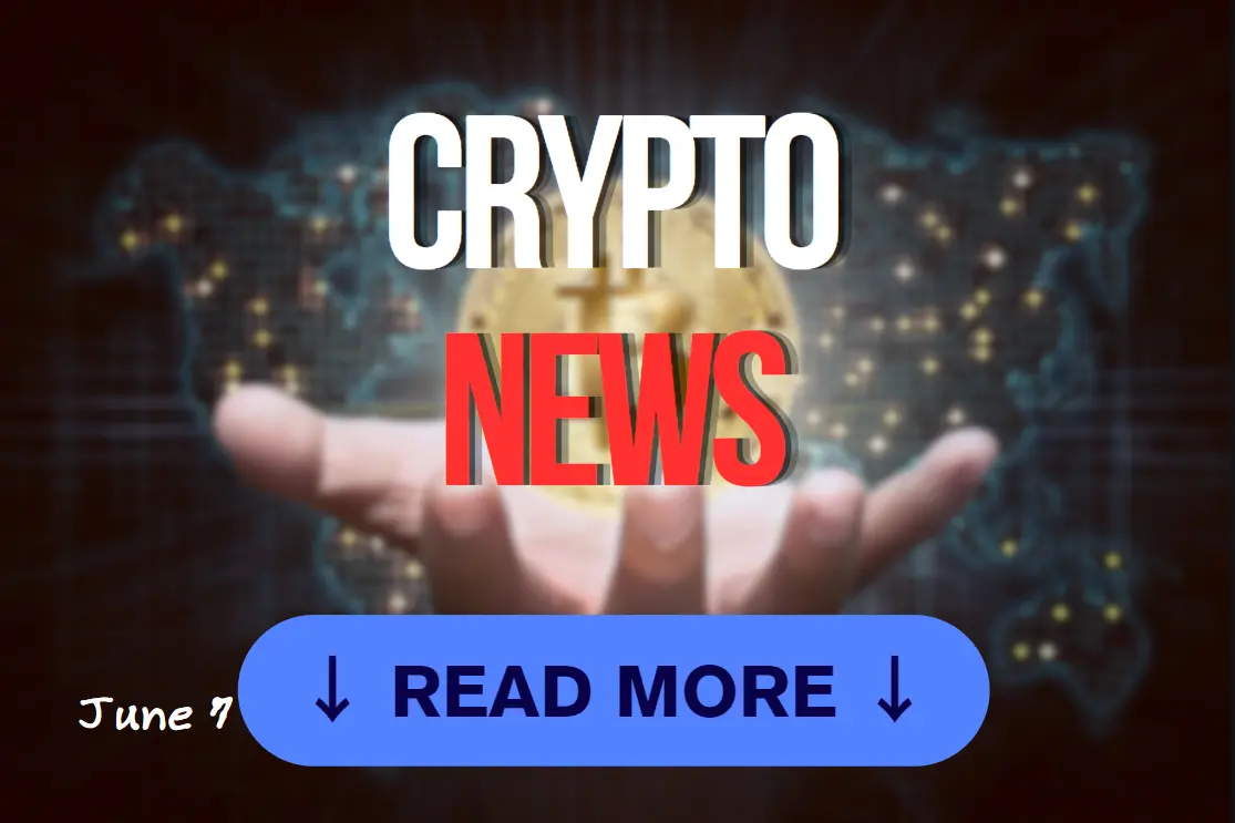 Main Crypto News for June 7 - Arthur Hayes advises long positions on BTC and altcoins as central banks start easing cycles. Semler Scientific buys 247 BTC.